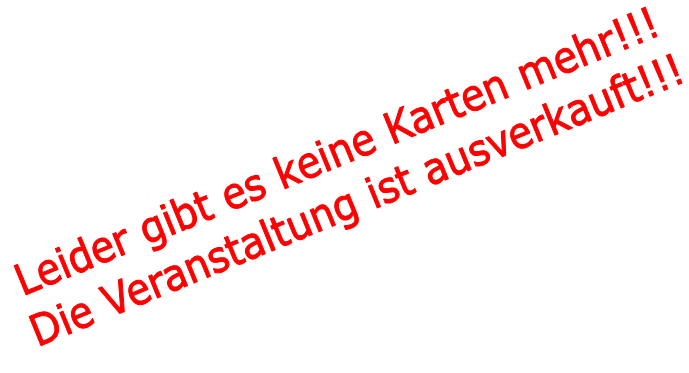 Die veranstaltung ist ausverkauft...